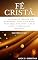 Livro Fé Cristã.: Mateus 17.20: se tiverdes fé como um grão de mostarda, direis a este monte: Passa daqui para acolá – e há de passar; e nada vos será impossível. (Virtudes Cristãs)