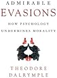 Admirable Evasions: How Psychology Undermines Morality