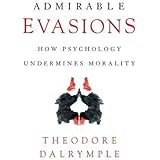 Admirable Evasions: How Psychology Undermines Morality