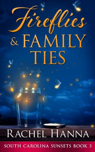 Fireflies & Family Ties (South Carolina Sunsets Book 3)