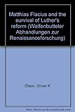Front cover for the book Matthias Flacius and the Survival of Luther's Reform by Oliver K. Olson