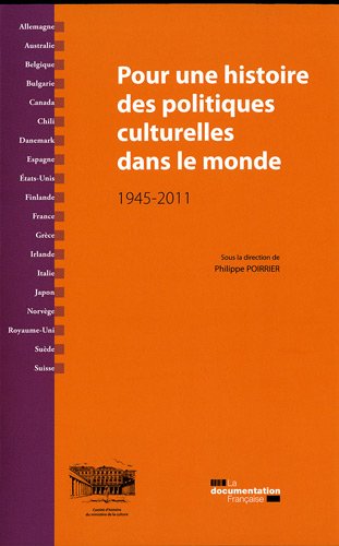 Pour une histoire des politiques culturelles dans le monde, 1945-2011