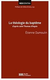 La  théologie du baptême d'après saint Thomas d'Aquin