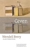 Given: Poems by Wendell Berry