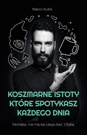 Koszmarne istoty, ktore spotykasz kazdego dnia