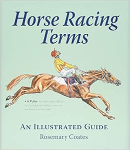 Horse Racing Terms An Illustrated Guide Coates Rosemary 9781910723746 Amazon Com Books
