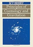 Principles of Cosmology and Gravitation by M V Berry