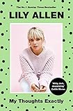 My Thoughts Exactly: The No.1 Bestseller by Lily Allen