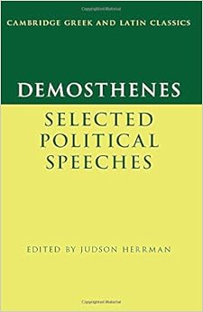 Demosthenes: Selected Political Speeches (Cambridge Greek and Latin Classics) Demosthenes: Selected Political Speeches (Cambridge Greek and Latin Classics)
