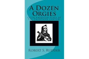 A Dozen Orgies: Latin American Plays of the Twentieth Century