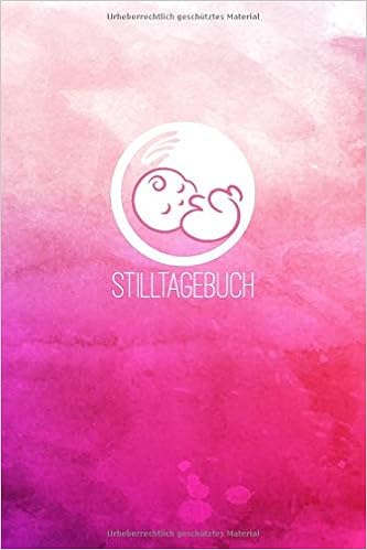 Stilltagebuch Notizbuch Logbuch Fur Stillende Mutter 90 Tage