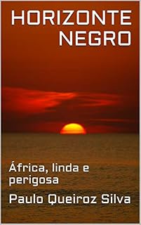 Livro HORIZONTE NEGRO: África, linda e perigosa