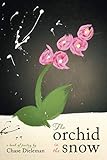 The Orchid in the Snow by Chase Daniel Dieleman