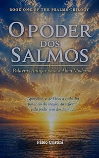 Livro O Poder dos Salmos: Palavras Antigas para a Alma Moderna (Trilogia dos Salmos Livro 1)