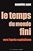 Le temps du monde fini : Vers l'après-capitalisme by