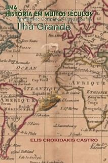 Livro Uma história em muitos séculos: Família Mc Cormick e Travassos na Ilha Grande