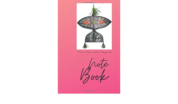 To Know Malaysia, is to Love Malaysia Series Note Book: Wau Bulan