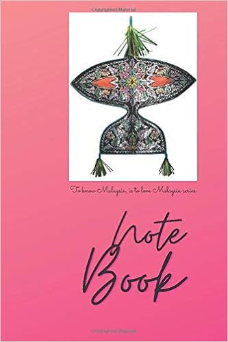 To Know Malaysia, is to Love Malaysia Series Note Book: Wau Bulan 