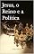 Livro Jesus, o Reino e a Política