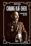 Chiang Kaï-shek : Le grand rival de Mao by 