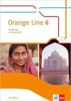 Orange Line 6 Grundkurs: Workbook mit Audio-CD Klasse 10 (Orange Line. Ausgabe ab 2014) Orange Line 6 Grundkurs: Workbook mit Audio-CD Klasse 10 (Orange Line. Ausgabe ab 2014)