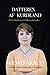 Datteren Af Kurdland: Et Liv Dedikeret Til Menneskeheden (Danish Edition) by Widad Akreyi, Maria Bache Andersen
