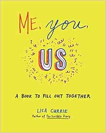 Me You Us A Book To Fill Out Together 9780399167942 Currie Lisa Books Amazon Com