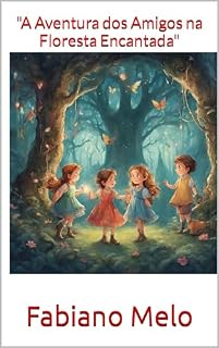 Livro "A Aventura dos Amigos na Floresta Encantada"