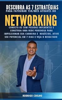 Livro descubra as 7 estratégias PARA FATRURAR 15K/MÊS ATRAVÉS DO : networking