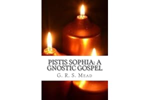 Pistis Sophia: A Gnostic Gospel