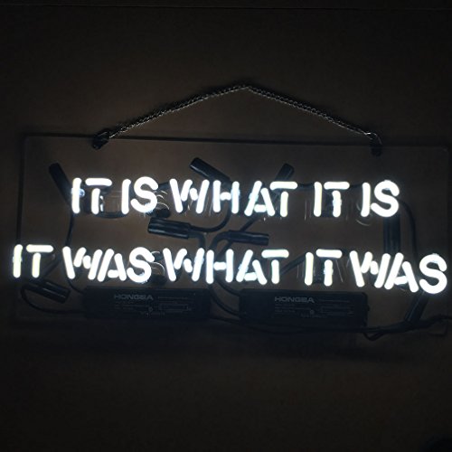 LiQi Neon Sign 'It is What It is' Real Glass Tube Handmade （17" x 7"）