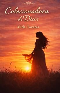 Livro Colecionadora de Dias : Memórias, Encontros e Histórias que o Tempo não Apagou