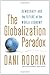 The Globalization Paradox: Democracy and the Future of the World Economy