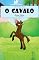 Livro O CAVALO - Vol17: Alfabetização: Minha Primeira Leitura (Coleção Primeiras Leituras)