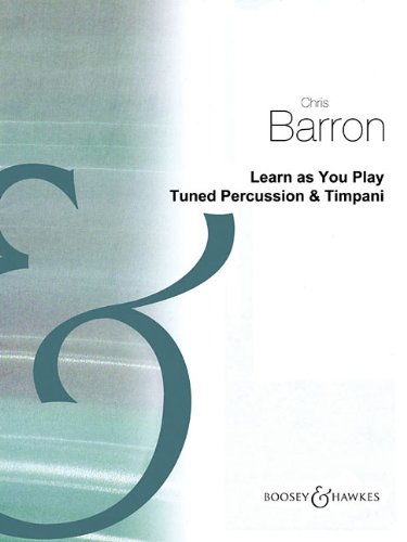 Learn as You Play Drums: Tuned Percussion & Timpani (Learn as You Play Series)