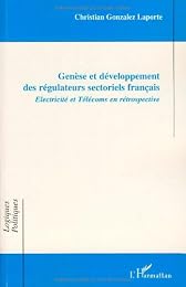 Genèse et développement des régulateurs sectoriels français