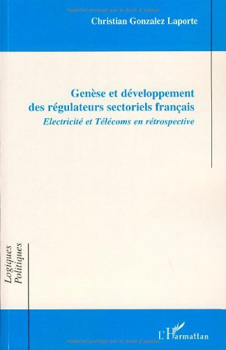 Genèse et développement des régulateurs sectoriels français