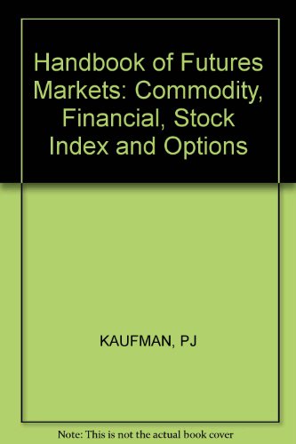 Handbook of Futures Markets: Commodity, Financial, Stock Index and Options Handbook of Futures Markets: Commodity, Financial, Stock Index and Options