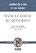 Vivre le Christ au quotidien (FIDELITE) (French Edition) by