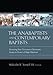 The Anabaptists and Contemporary Baptists: Restoring New Testament Christianity
