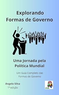Livro Explorando Formas de Governo: Uma Jornada pela Política Mundial