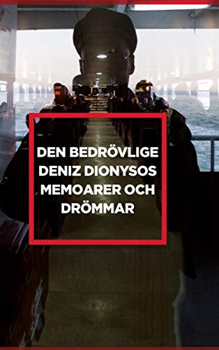 DEN BEDRÖVLIGE DENIZ DIONYSOS (Swedish Edition) by DENIZ HELLBERG