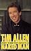 Don't Stand Too Close to a Naked Man by Tim Allen