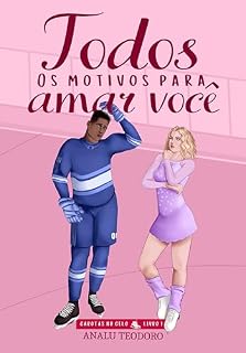 Livro Todos os motivos para amar você (Garotas no gelo Livro 1)
