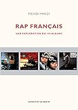 Rap français : Une exploration en 100 albums by 