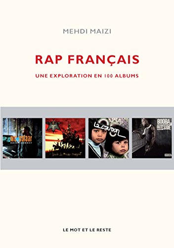 Rap français : Une exploration en 100 albums by Mehdi Maizi
