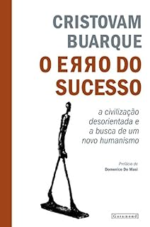 Livro O Erro do sucesso: A civilização desorientada e a busca por um novo caminho