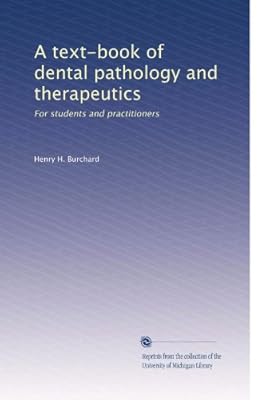 A text-book of dental pathology and therapeutics: For students and practitioners