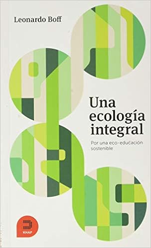 Resultado de imagem para  Uma Ecologia Integral - Leonardo Boff