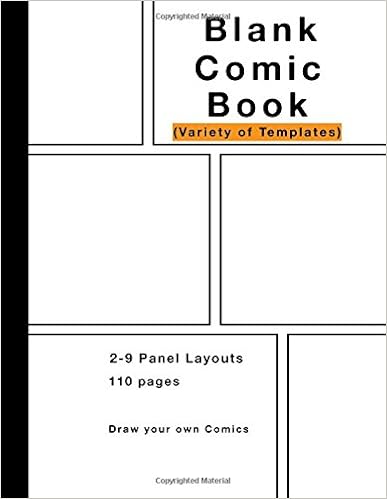 Blank Comic Book: Variety of Templates, 2-9 panel layouts, draw your own Comics, by Comic Drawing Books Blank Comic Book: Variety of Templates, 2-9 panel layouts, draw your own Comics, by Comic Drawing Books
